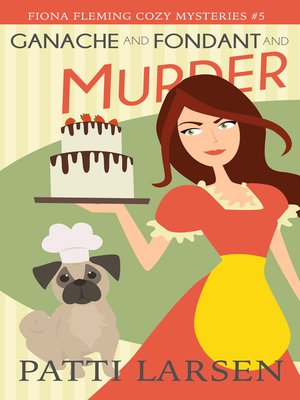 cover image of Ganache and Fondant and Murder